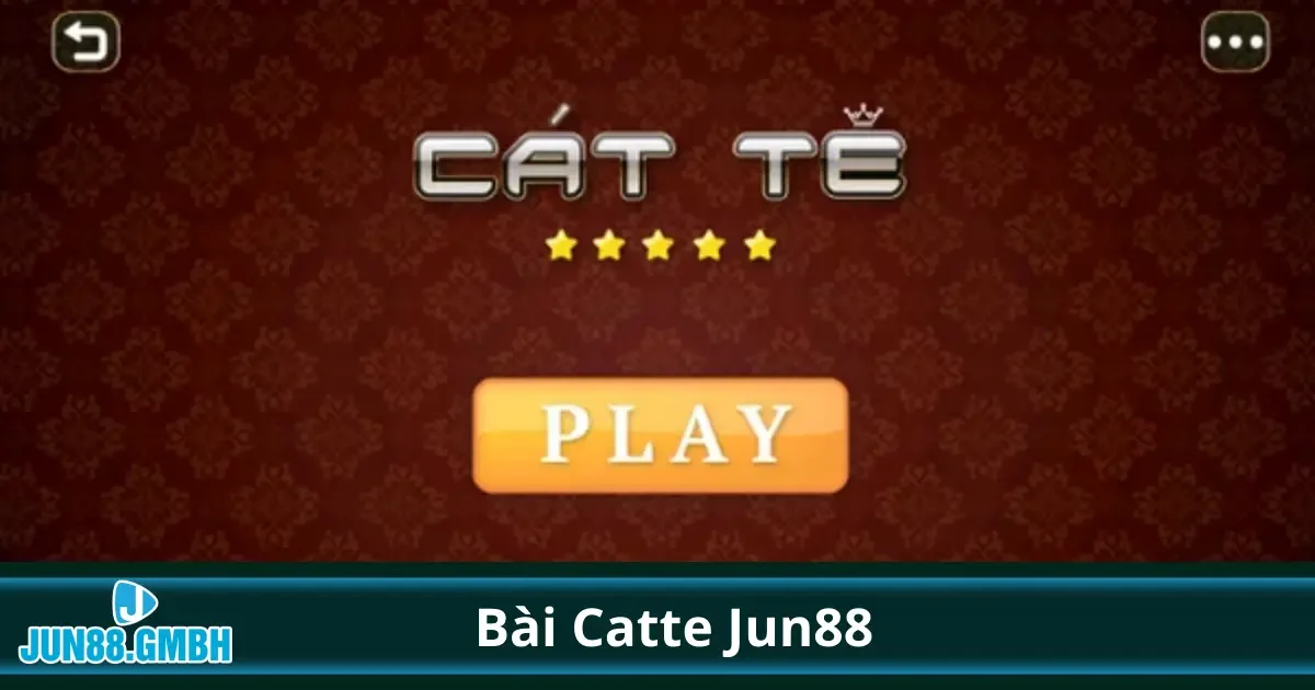 Bài Catte Là Gì? Hướng Dẫn Chơi Chi Tiết Tại Jun88