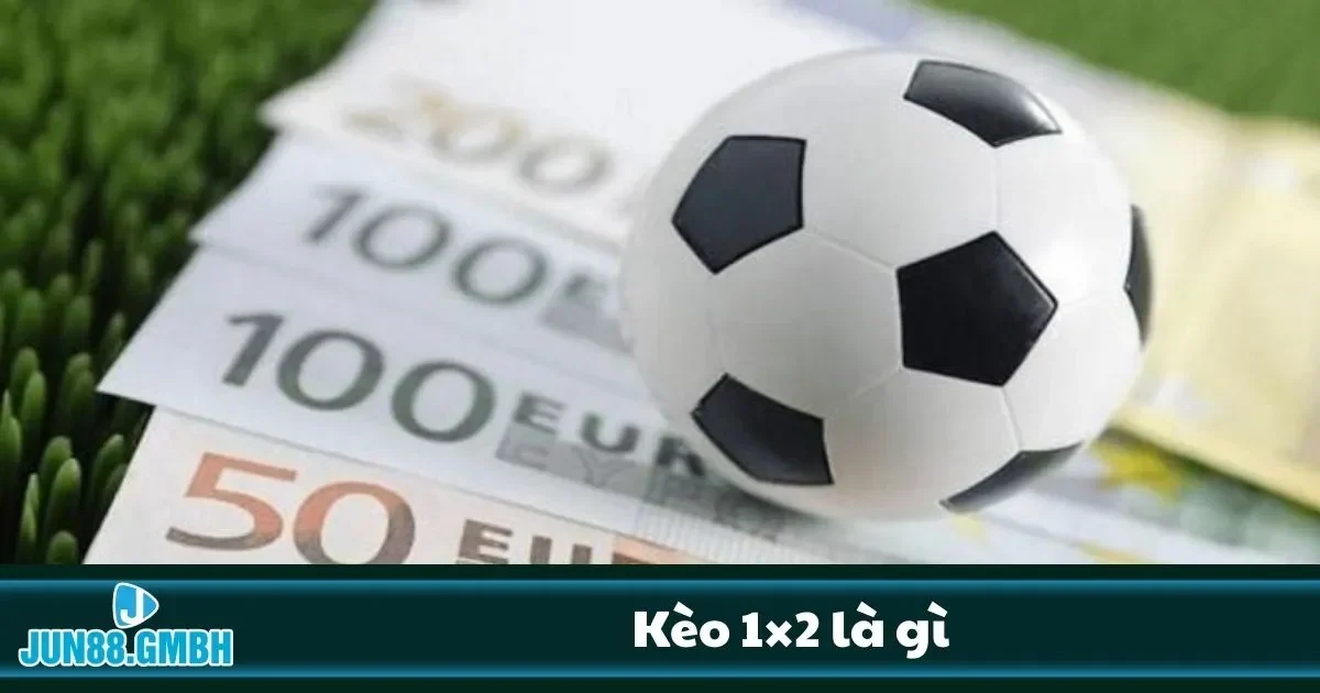Tìm hiểu về kèo 1x2 cho người mới