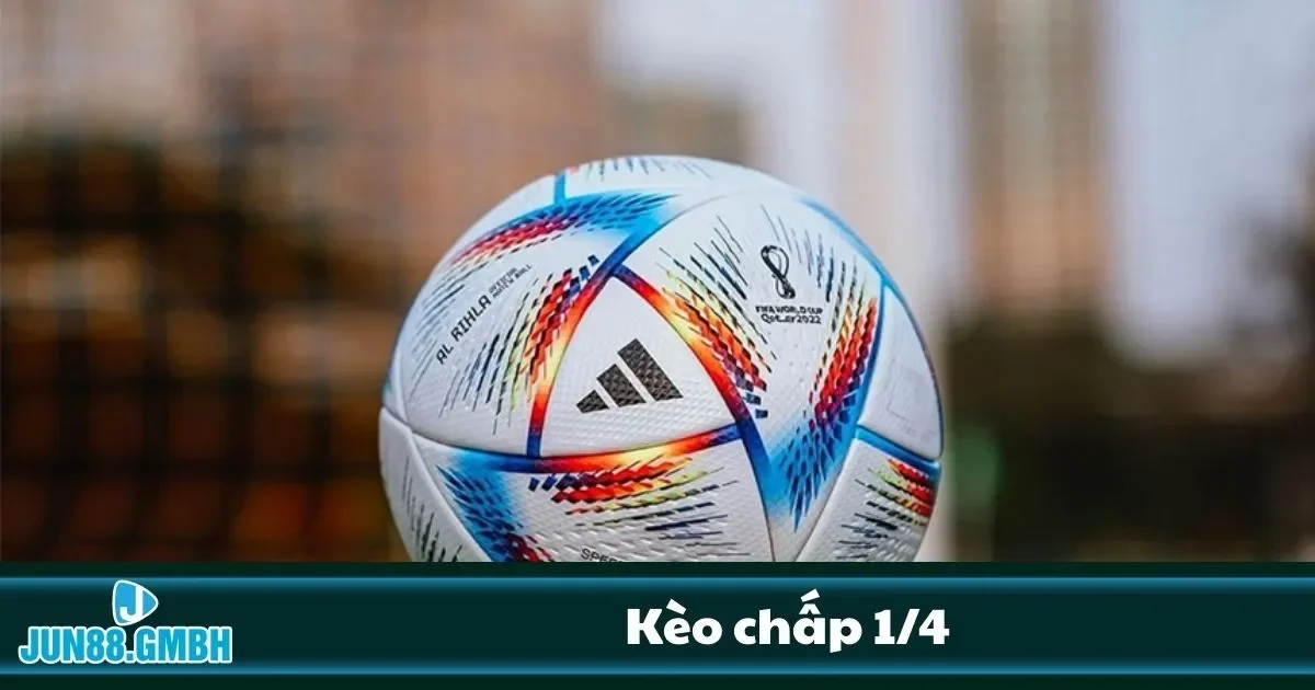 Đánh kèo 1/4 đúng thời điểm