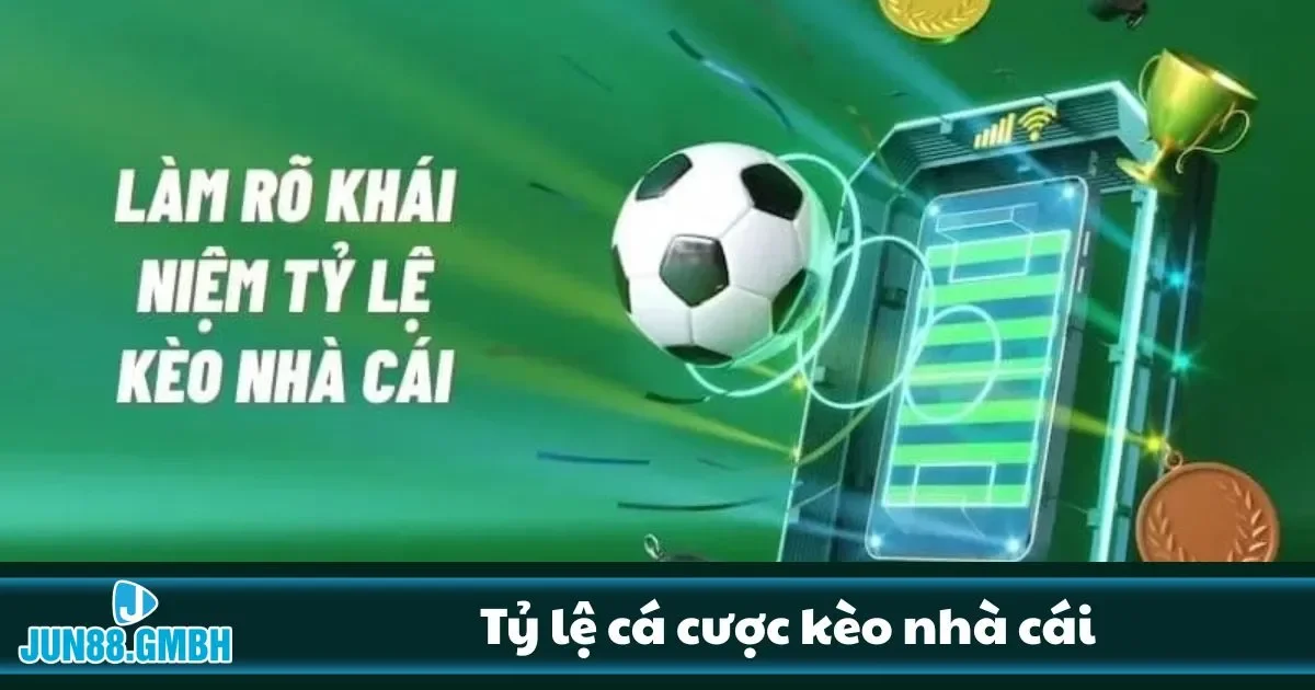 Tỷ lệ Cá Cược Kèo Nhà Cái Tại Jun88: Đọc Hiểu Tránh Mất Tiền 2 Cách tính tiền theo từng loại kèo