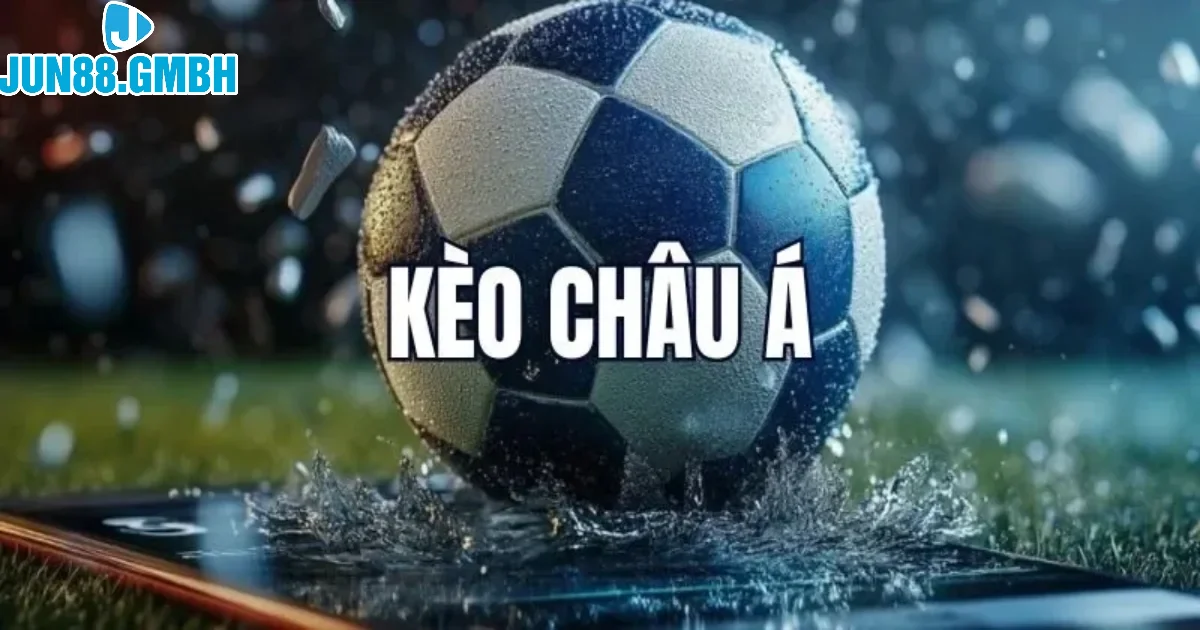 Tìm Hiểu Tỷ Lệ Kèo Nhà Cái Chính Xác Nhất Tại Jun88 4 Tỷ lệ kèo châu Á